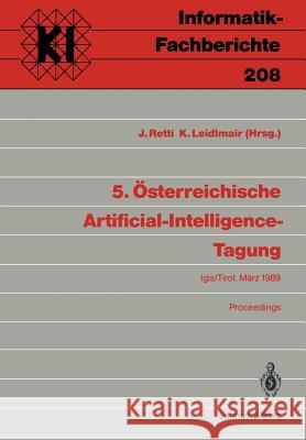 5. Österreichische Artificial-Intelligence-Tagung: Igls/Tirol, 28.-31. März 1989 Proceedings Retti, Johannes 9783540510390