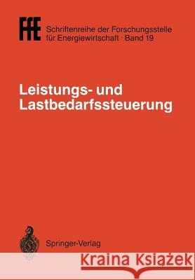 Leistungs- Und Lastbedarfssteuerung: VDI/Vde/Gfpe-Tagung in Schliersee Am 2./3. Mai 1989 VDI-Gesellschaft Energietechnik 9783540510635 Not Avail