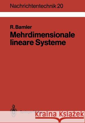 Mehrdimensionale Lineare Systeme: Fourier-Transformation Und ?-Funktionen Bamler, Richard 9783540510697 Not Avail