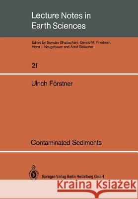 Contaminated Sediments: Lectures on Environmental Aspects of Particle-Associated Chemicals in Aquatic Systems Ulrich Farstner 9783540510765 Not Avail