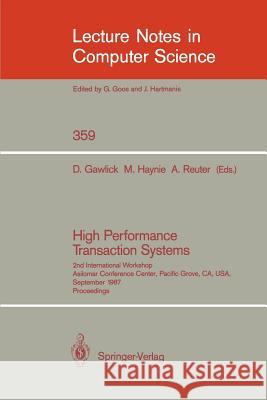 High Performance Transaction Systems: 2nd International Workshop, Asilomar Conference Center, Pacific Grove, Ca, Usa, September 28-30, 1987. Proceedin Gawlick, Dieter 9783540510857 Springer