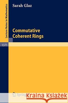 Commutative Coherent Rings Sarah Glaz 9783540511151 Springer-Verlag Berlin and Heidelberg GmbH & 