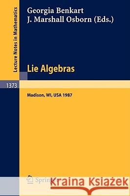 Lie Algebras: Madison 1987. Proceedings of a Workshop Held in Madison, Wisconsin, August 23-28, 1987 Benkart, Georgia 9783540511472 Springer