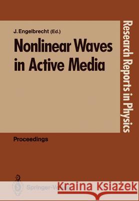 Nonlinear Waves in Active Media Ja1/4ri Engelbrecht 9783540511908 Not Avail