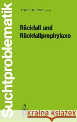 Rückfall Und Rückfallprophylaxe Watzl, Hans 9783540511922 Not Avail