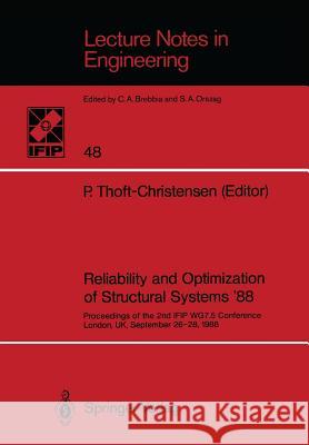 Reliability and Optimization of Structural Systems '88: Proceedings of the 2nd Ifip Wg7.5 Conference London, Uk, September 26-28, 1988 Thoft-Christensen, P. 9783540512837 Not Avail