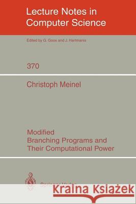 Modified Branching Programs and Their Computational Power Christoph Meinel 9783540513407 Springer-Verlag Berlin and Heidelberg GmbH & 