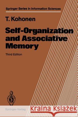 Self-Organization and Associative Memory Teuvo Kohonen 9783540513872 Springer-Verlag Berlin and Heidelberg GmbH & 