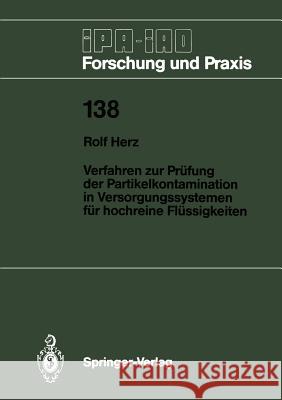 Verfahren zur Prüfung der Partikelkontamination in Versorgungssystemen für hochreine Flüssigkeiten Rolf Herz 9783540514572