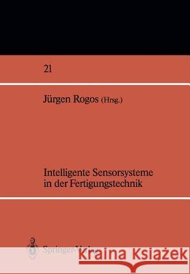 Intelligente Sensorsysteme in Der Fertigungstechnik Rogos, Jürgen 9783540514886 Not Avail