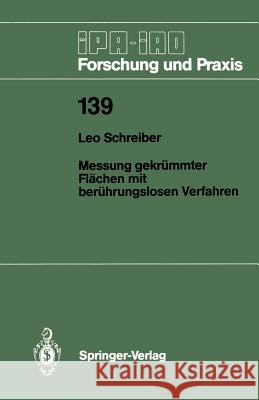 Messung gekrümmter Flächen mit berührungslosen Verfahren Leo Schreiber 9783540514930 Springer-Verlag Berlin and Heidelberg GmbH & 