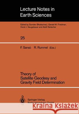 Theory of Satellite Geodesy and Gravity Field Determination Fernando Sanso Reiner Rummel 9783540515289 Springer