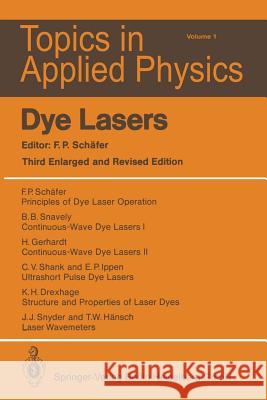 Dye Lasers K.H. Drexhage, H. Gerhardt, T.W. Hänsch, E.P. Ippen, F.P. Schäfer, C.V. Shank, B.B. Snavely, J.J. Snyder, Fritz P. Schäf 9783540515586