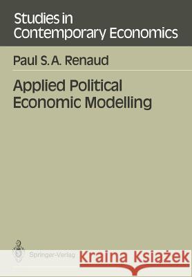 Applied Political Economic Modelling Paul S. A. Renaud 9783540515975