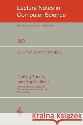 Coding Theory and Applications: 3rd International Colloquium, Toulon, France, November 2-4, 1988. Proceedings Cohen, Gerard 9783540516439 Springer