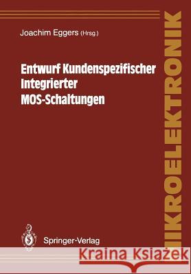 Entwurf Kundenspezifischer Integrierter MOS-Schaltungen Joachim Eggers 9783540516842