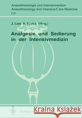 Analgesie Und Sedierung in Der Intensivmedizin: Symposium Am 04. Und 05. November 1988, Klinikum Steglitz Der Fu Berlin Papadopoulos, G. 9783540517153 Springer