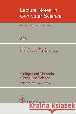 Categorical Methods in Computer Science: With Aspects from Topology Ehrig, Hartmut 9783540517221 Springer