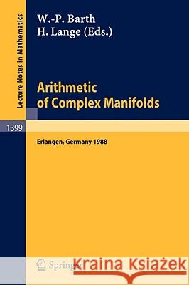 Arithmetic of Complex Manifolds: Proceedings of a Conference Held in Erlangen, Frg, May 27-31, 1988 Barth, Wolf-P 9783540517290