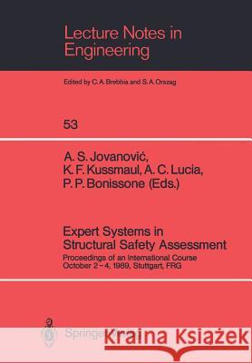 Expert Systems in Structural Safety Assessment: Proceedings of an International Course October 2-4, 1989, Stuttgart, Frg Jovanovic, Aleksandar S. 9783540518235