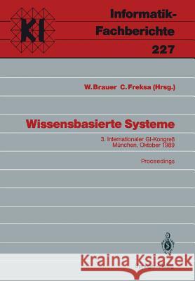 Wissensbasierte Systeme: 3. Internationaler Gi-Kongreß München, 16.-17. Oktober 1989 Proceedings Brauer, Wilfried 9783540518389 Not Avail