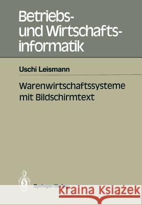 Warenwirtschaftssysteme Mit Bildschirmtext Leismann, Uschi 9783540518440