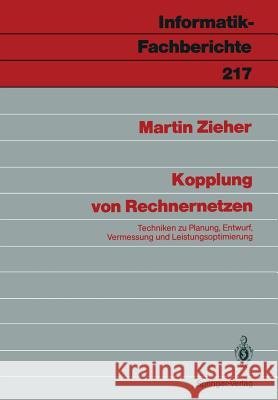 Kopplung von Rechnernetzen: Techniken zu Planung, Entwurf, Vermessung und Leistungsoptimierung Martin Zieher 9783540518730 Springer-Verlag Berlin and Heidelberg GmbH & 