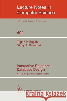 Interactive Relational Database Design: A Logic Programming Implementation Bagchi, Tapan P. 9783540518815 Springer