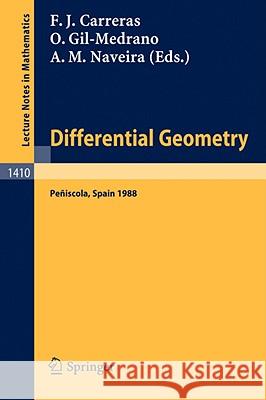 Differential Geometry: Proceedings of the 3rd International Symposium, Held at Peniscola, Spain, June 5-12, 1988 Carreras, Francisco J. 9783540518853 Springer
