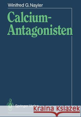 Calcium-Antagonisten Winifred G. Nayler Margret Schnitzler 9783540519010