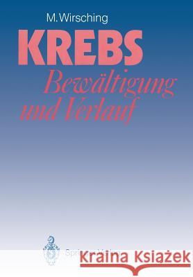 Krebs -- Bewältigung Und Verlauf Wirsching, M. 9783540519201