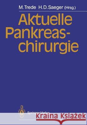 Aktuelle Pankreaschirurgie Michael Trede Hans D. Saeger 9783540519379 Not Avail