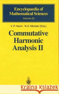 Commutative Harmonic Analysis II Havin                                    V. P. Gurarii N. K. Nikol'sku 9783540519980 Springer