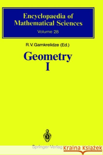 Geometry I: Basic Ideas and Concepts of Differential Geometry Gamkrelidze, R. V. 9783540519997