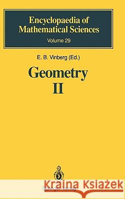 Geometry II: Spaces of Constant Curvature D.V. Alekseevskij, O.V. Shvartsman, A.S. Solodovnikov, E.B. Vinberg, E.B. Vinberg, V. Minachin 9783540520009