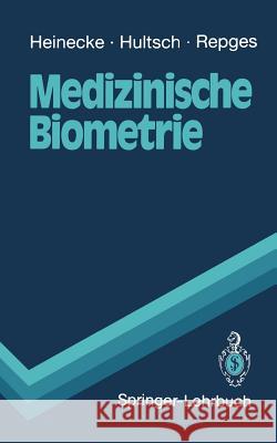 Medizinische Biometrie: Biomathematik Und Statistik Heinecke, Achim 9783540520108 Not Avail