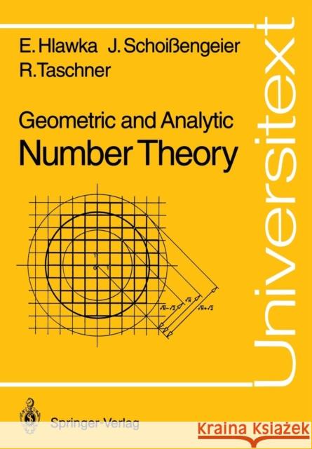Geometric and Analytic Number Theory Edmund Hlawka Johannes Schoiaengeier Rudolf Taschner 9783540520160