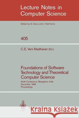 Foundations of Software Technology and Theoretical Computer Science: Ninth Conference, Bangalore, India, December 19-21, 1989. Proceedings Conjeevaram E. Veni Madhavan 9783540520481 Springer-Verlag Berlin and Heidelberg GmbH & 