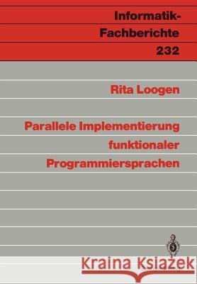 Parallele Implementierung funktionaler Programmiersprachen Rita Loogen 9783540520498 Springer-Verlag Berlin and Heidelberg GmbH & 