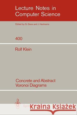 Concrete and Abstract Voronoi Diagrams Rolf Klein 9783540520559 Springer