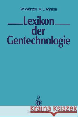 LEXIKON der Gentechnologie Wolfgang Wenzel, Margarete J. Amann 9783540520979