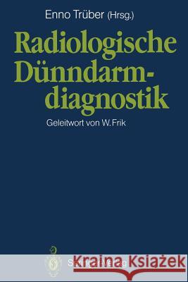 Radiologische Dünndarmdiagnostik Frik, Wolfgang 9783540521068 Not Avail
