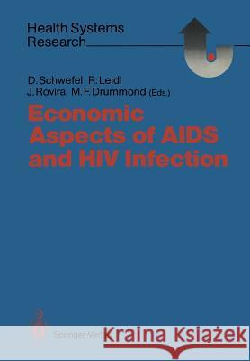 Economic Aspects of AIDS and HIV Infection Detlef Schwefel Reiner Leidl Joan Rovira 9783540521358 Not Avail