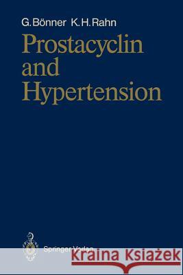 Prostacyclin and Hypertension Gerd Banner Karl-Heinz Rahn Gerd B'Onner 9783540521402