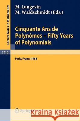 Cinquante ANS de Polynomes - Fifty Years of Polynomials: Proceedings of a Conference Held in Honour of Alain Durand at the Institut Henri Poincare. Pa Langevin, Michel 9783540521907 Springer