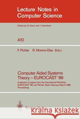 Computer Aided Systems Theory - Eurocast '89: A Selection of Papers from the International Workshop Eurocast '89, Las Palmas, Spain, February 26 - Mar Pichler, Franz 9783540522157