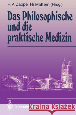 Das Philosophische Und Die Praktische Medizin Zappe, Helmut A. 9783540522676