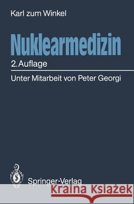 Nuklearmedizin Karl Zum Winkel, Peter Georgi, Wolfram H. Knapp, Peter Georgi 9783540522805