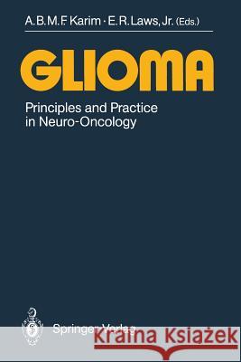 Glioma: Principles and Practice in Neuro-Oncology Karim, A. B. M. F. 9783540522867 Not Avail