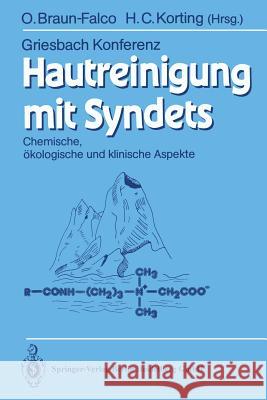 Hautreinigung Mit Syndets: Chemische, Ökologische Und Klinische Aspekte Braun-Falco, Otto 9783540523123